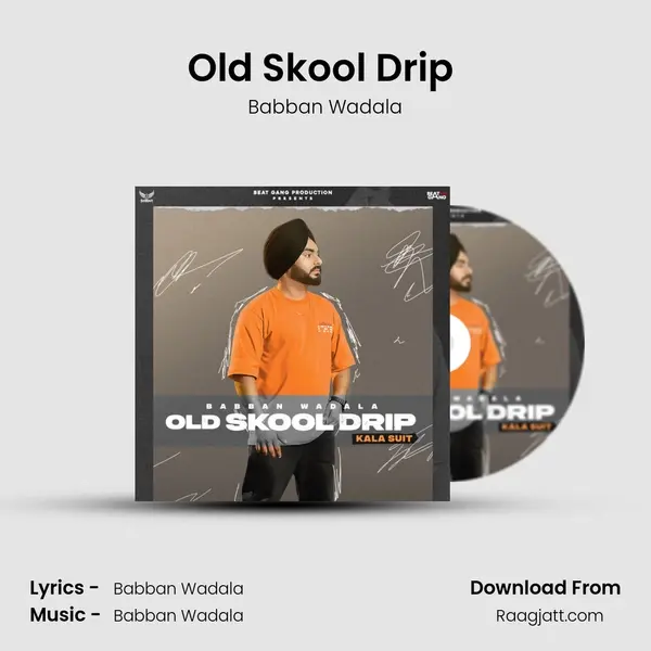 Old Skool Drip (Kala Suit) - Babban Wadala album cover 