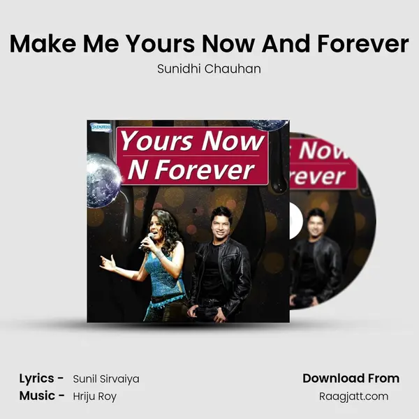 Make Me Yours Now And Forever mp3 song