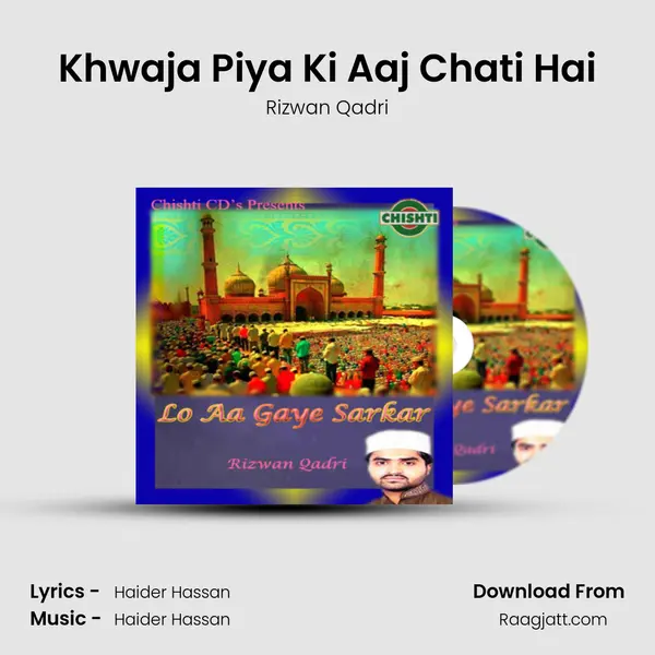 Khwaja Piya Ki Aaj Chati Hai mp3 song