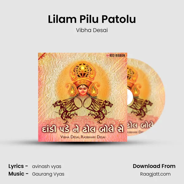 Lilam Pilu Patolu - Vibha Desai album cover 