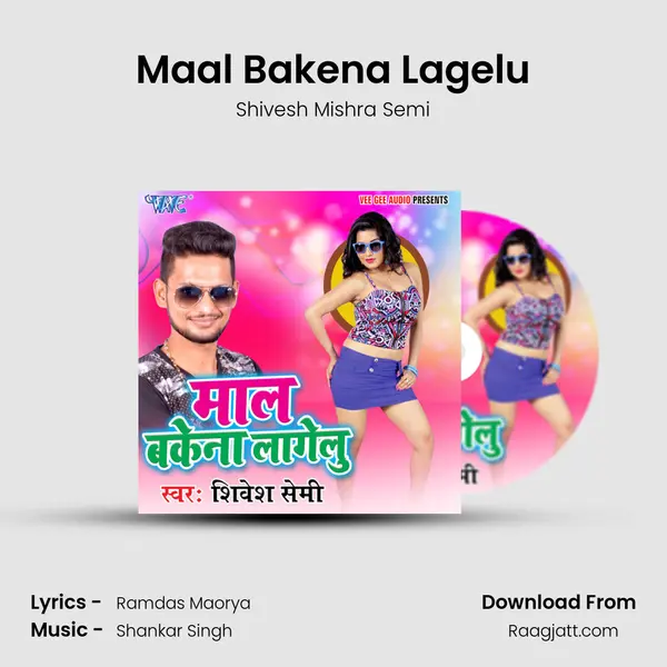 Maal Bakena Lagelu - Shivesh Mishra Semi album cover 