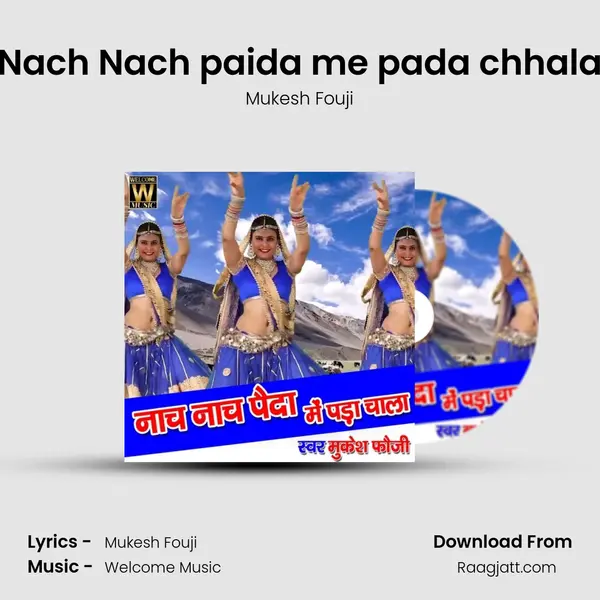 Nach Nach paida me pada chhala mp3 song