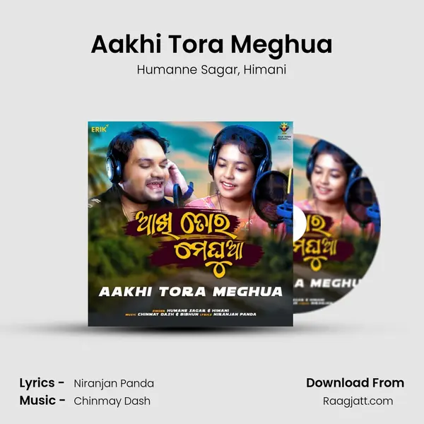 Aakhi Tora Meghua - Humanne Sagar album cover 