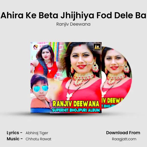 Ahira Ke Beta Jhijhiya Fod Dele Ba mp3 song