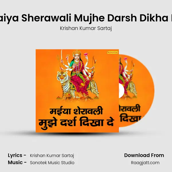 Maiya Sherawali Mujhe Darsh Dikha De - Krishan Kumar Sartaj album cover 