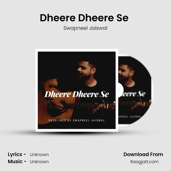 Dheere Dheere Se (Redefined) - Swapneel Jaiswal album cover 