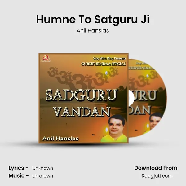 Humne To Satguru Ji mp3 song