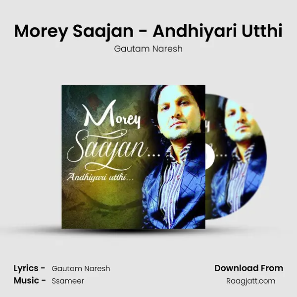 Morey Saajan - Andhiyari Utthi mp3 song