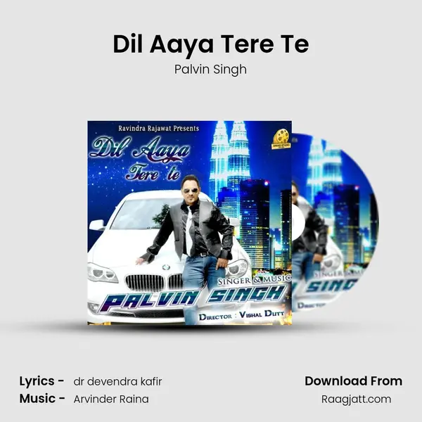 Dil Aaya Tere Te mp3 song