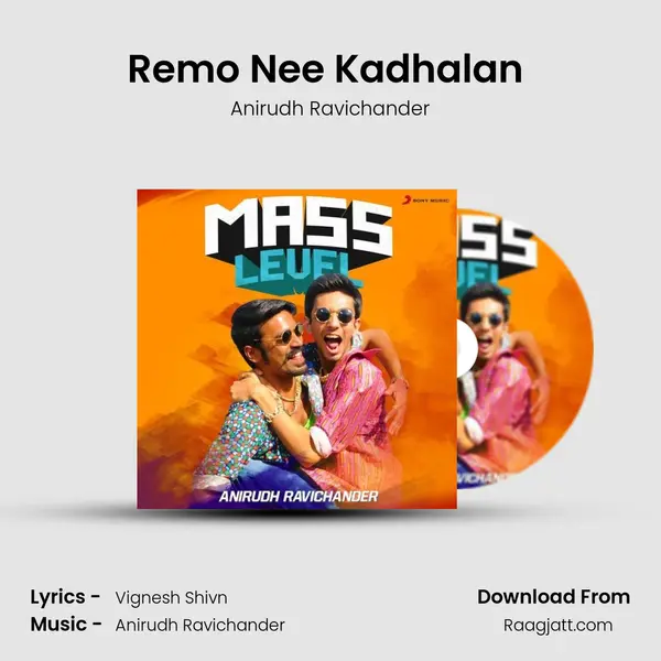 Remo Nee Kadhalan (From Remo) mp3 song