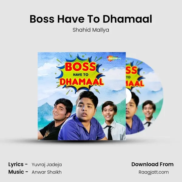 Boss Have To Dhamaal - Shahid Mallya album cover 