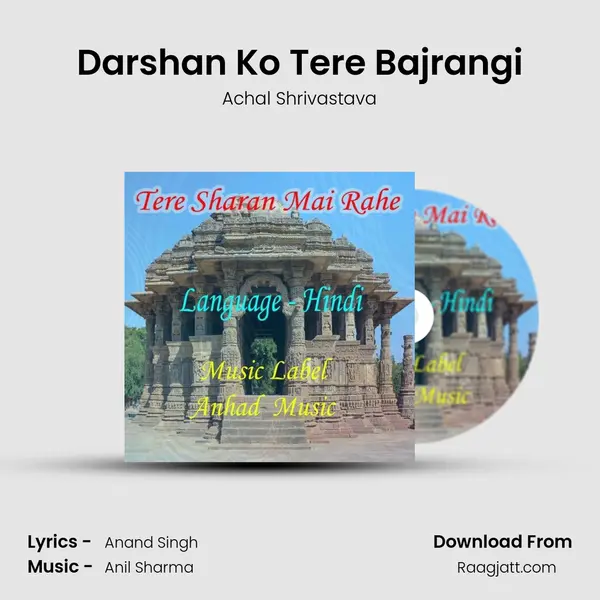 Darshan Ko Tere Bajrangi mp3 song