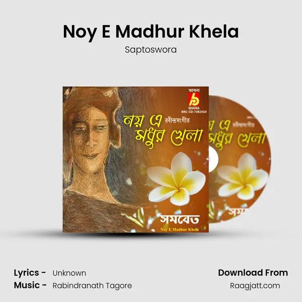 Noy E Madhur Khela mp3 song