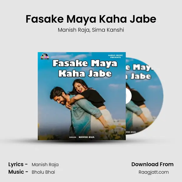 Fasake Maya Kaha Jabe mp3 song