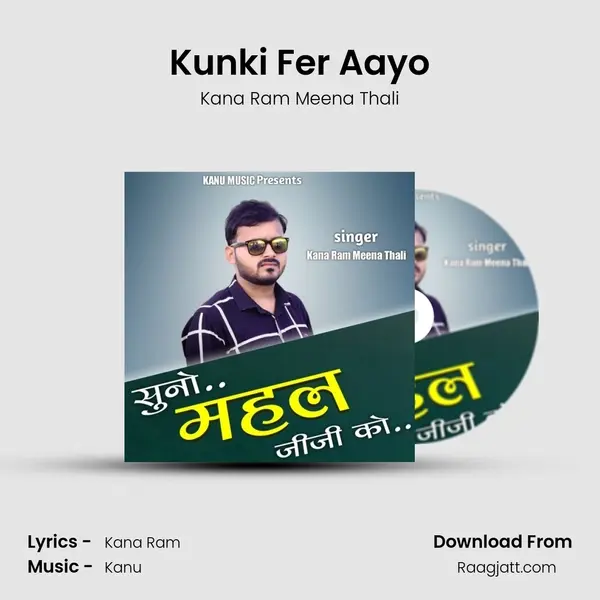 Kunki Fer Aayo mp3 song