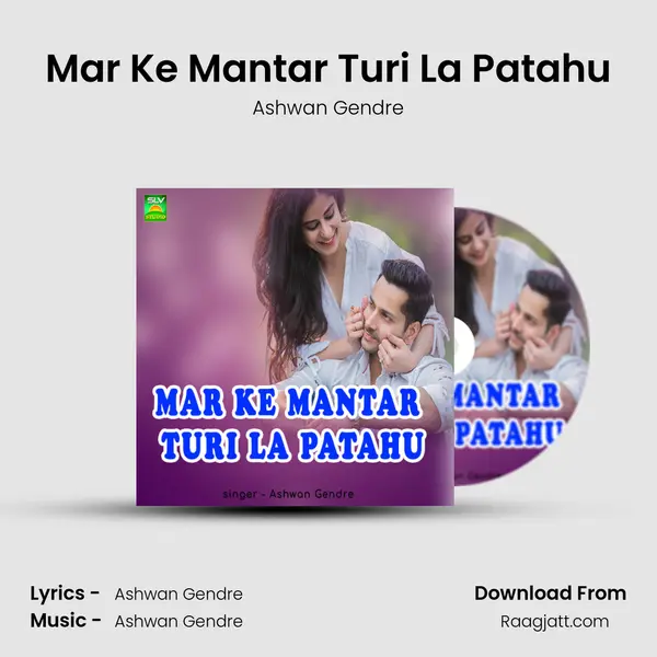 Mar Ke Mantar Turi La Patahu mp3 song