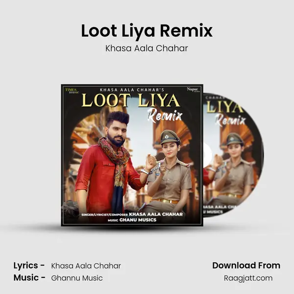 Loot Liya Remix - Khasa Aala Chahar album cover 