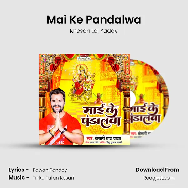 Mai Ke Pandalwa - Khesari Lal Yadav album cover 