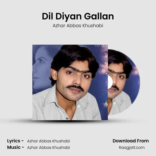 Dil Diyan Gallan - Azhar Abbas Khushabi album cover 