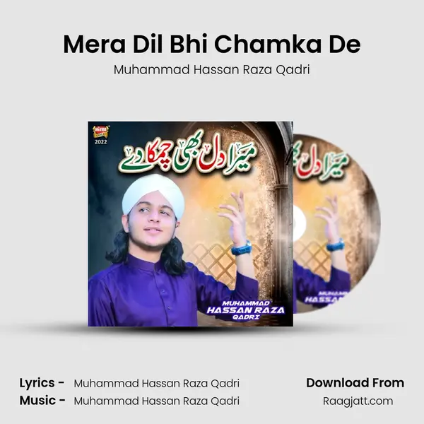 Mera Dil Bhi Chamka De - Muhammad Hassan Raza Qadri album cover 