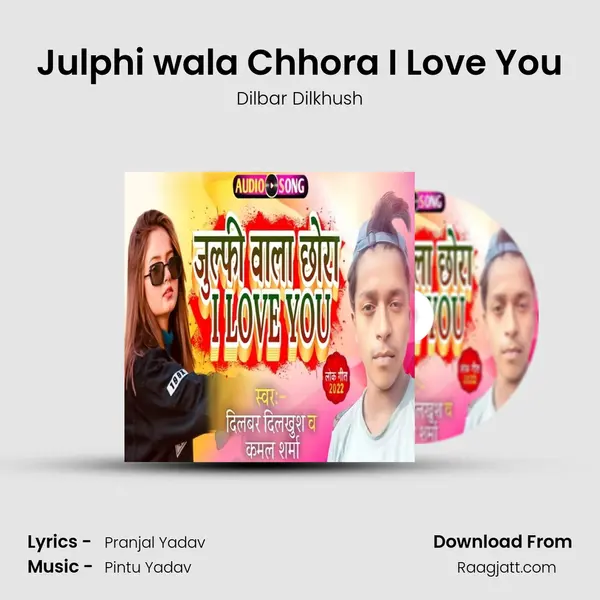 Julphi wala Chhora I Love You - Dilbar Dilkhush album cover 