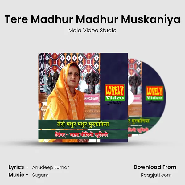 Tere Madhur Madhur Muskaniya - Mala Video Studio album cover 