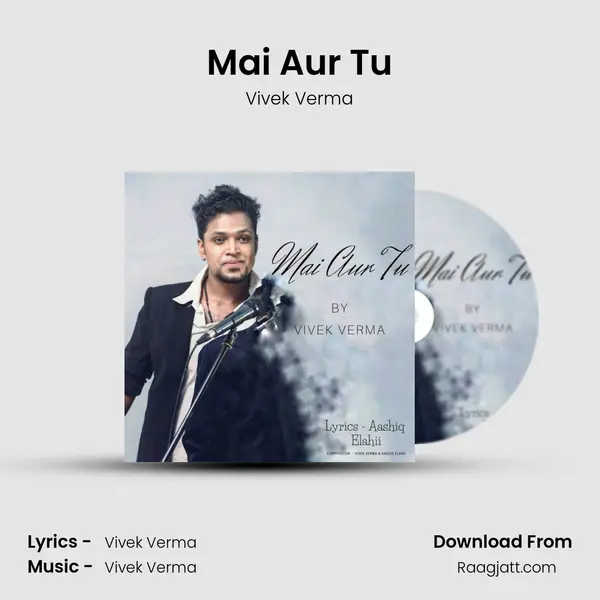 Mai Aur Tu mp3 song