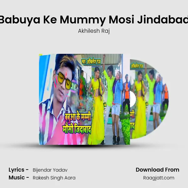 Babuya Ke Mummy Mosi Jindabad - Akhilesh Raj album cover 