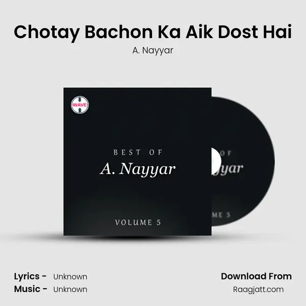 Chotay Bachon Ka Aik Dost Hai - A. Nayyar album cover 