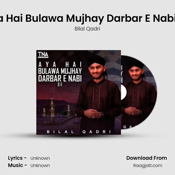 Aya Hai Bulawa Mujhay Darbar E Nabi Se mp3 song