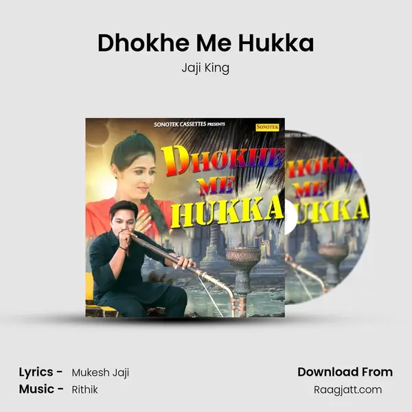 Dhokhe Me Hukka mp3 song