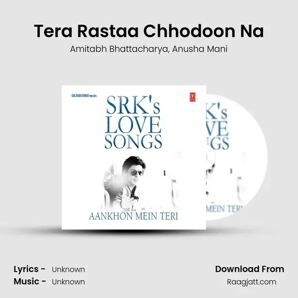 Tera Rastaa Chhodoon Na mp3 song