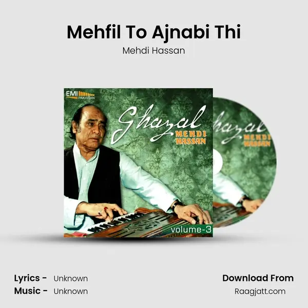 Mehfil To Ajnabi Thi mp3 song