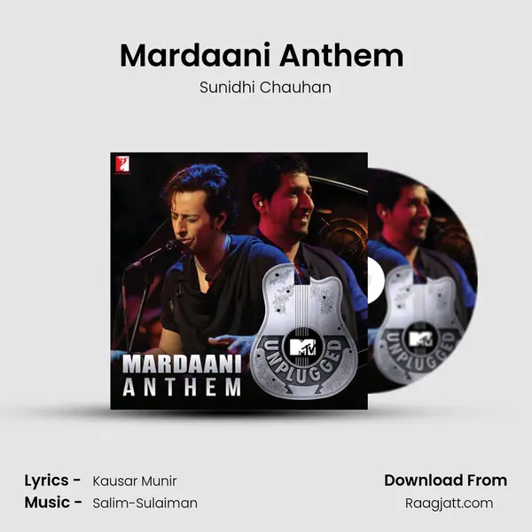 Mardaani Anthem (Mtv Unplugged) - Sunidhi Chauhan mp3 song