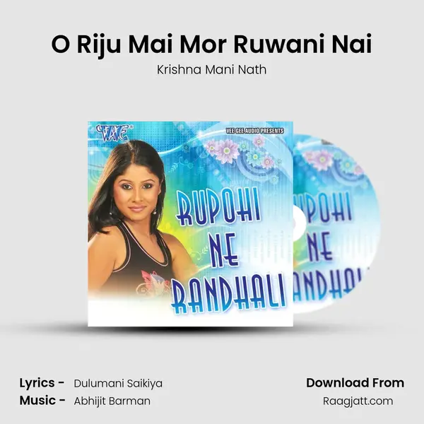 O Riju Mai Mor Ruwani Nai mp3 song