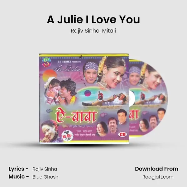 A Julie I Love You - Rajiv Sinha album cover 