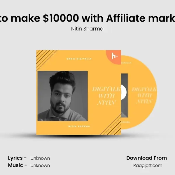 How to make $10000 with Affiliate marketing - Nitin Sharma album cover 