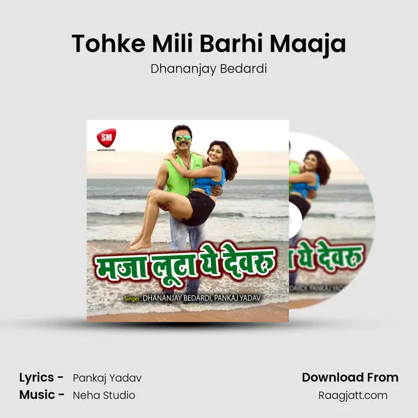 Tohke Mili Barhi Maaja - Dhananjay Bedardi album cover 