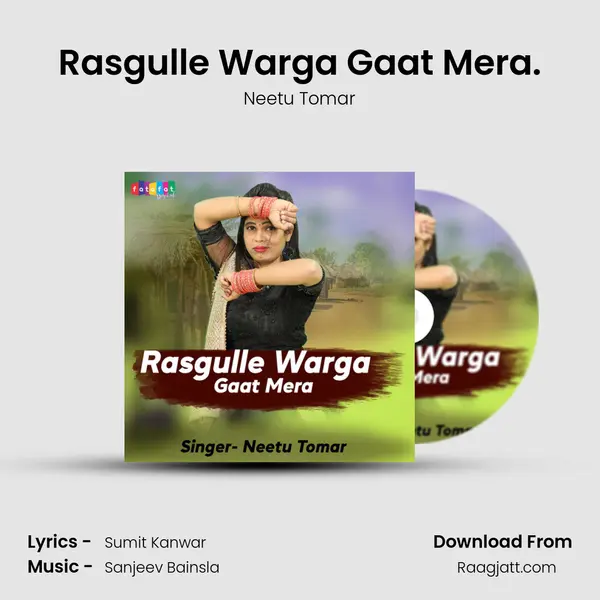 Rasgulle Warga Gaat Mera. - Neetu Tomar album cover 