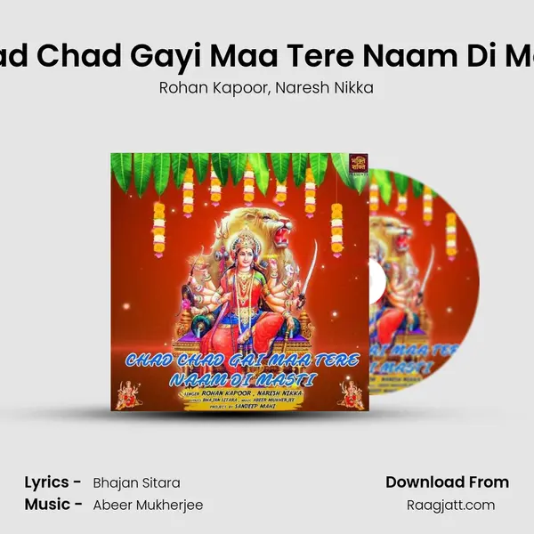 Chad Chad Gayi Maa Tere Naam Di Masti mp3 song