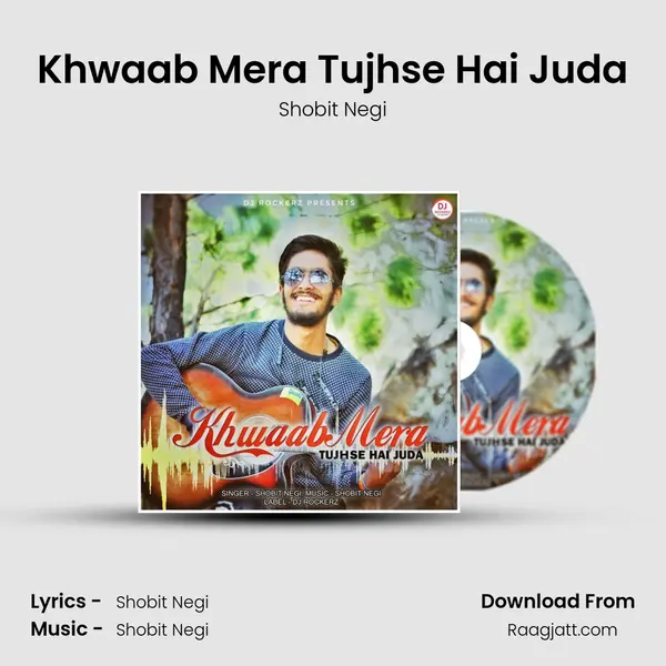 Khwaab Mera Tujhse Hai Juda - Shobit Negi album cover 