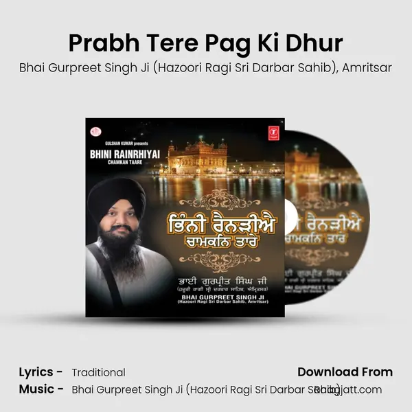 Prabh Tere Pag Ki Dhur - Bhai Gurpreet Singh Ji (Hazoori Ragi Sri Darbar Sahib) album cover 