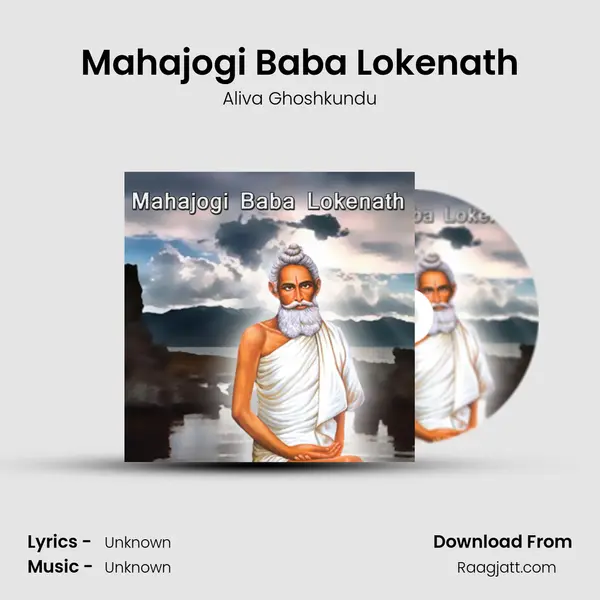 Mahajogi Baba Lokenath - Aliva Ghoshkundu album cover 