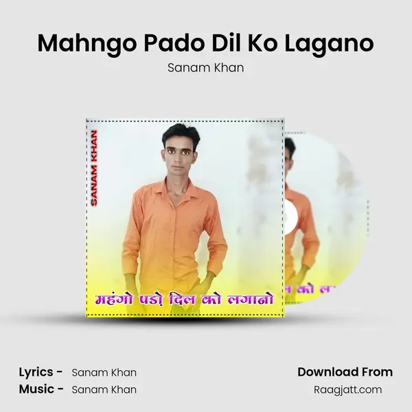 Mahngo Pado Dil Ko Lagano - Sanam Khan album cover 