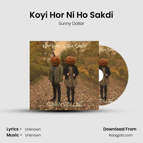 Koyi Hor Ni Ho Sakdi mp3 song