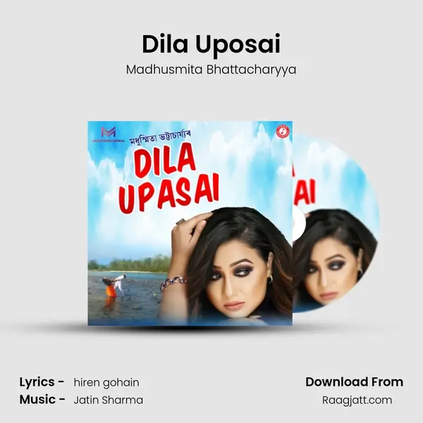 Dila Uposai - Madhusmita Bhattacharyya mp3 song