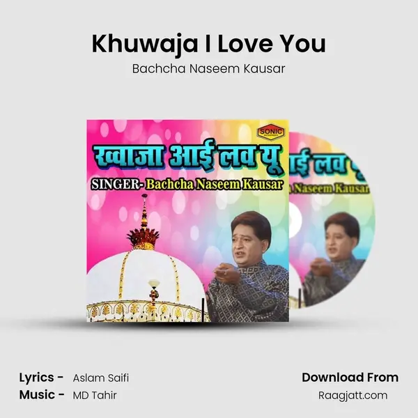 Khuwaja I Love You mp3 song