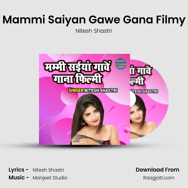 Mammi Saiyan Gawe Gana Filmy - Nitesh Shastri album cover 