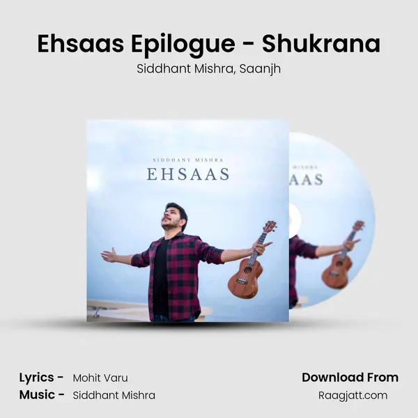 Ehsaas Epilogue - Shukrana - Siddhant Mishra album cover 