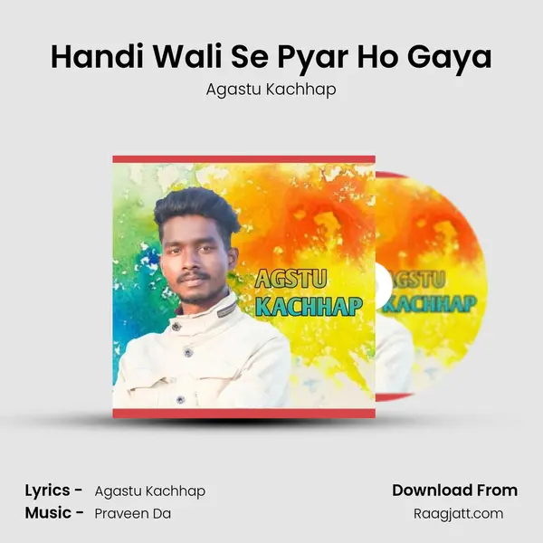 Handi Wali Se Pyar Ho Gaya - Agastu Kachhap album cover 